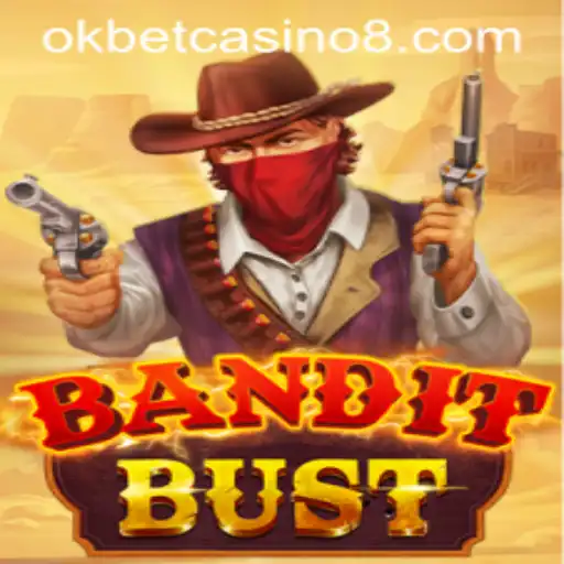 Experience the Thrill of BanditBust at Okbet Casino