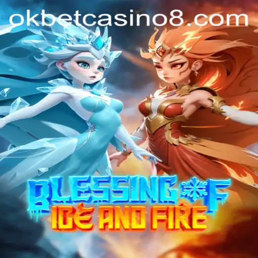 Exploring Blessing of Ice and Fire: A Riveting Game Experience with Okbet Casino