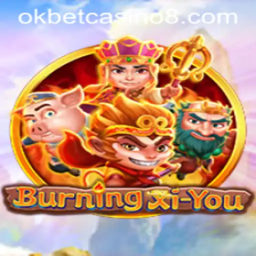 Exploring BurningXiYou: A Journey Through Okbet Casino's Latest Sensation