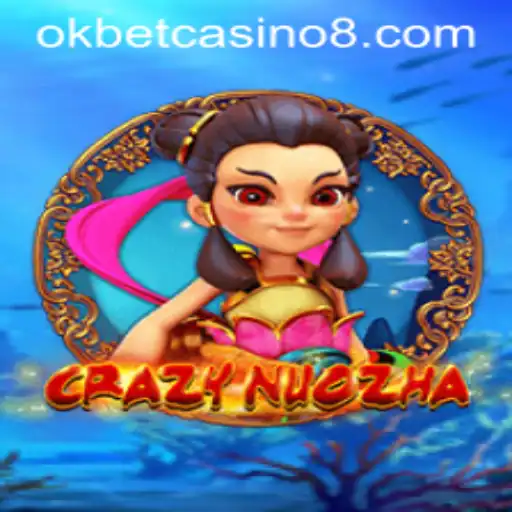 Unveiling CrazyNuoZha: A Thrilling Experience at Okbet Casino