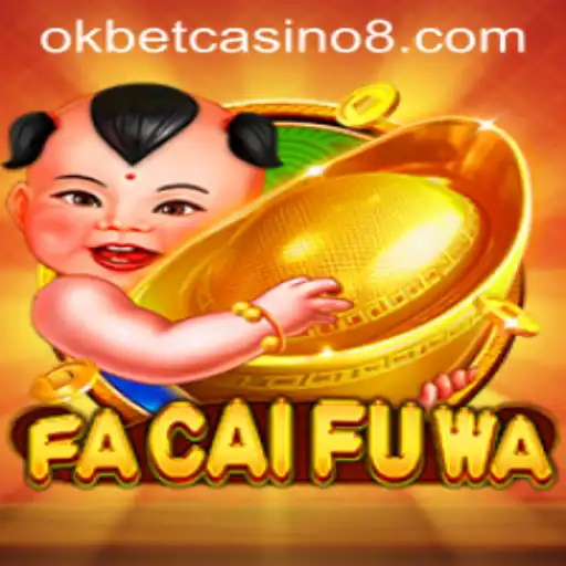 Exploring the Exciting World of FaCaiFuWa at Okbet Casino