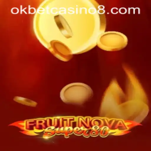 Exploring FruitNovaSuper80: The Latest Sensation at Okbet Casino