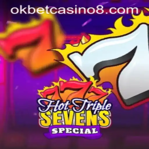 Exploring HotTripleSevensSpecial at Okbet Casino