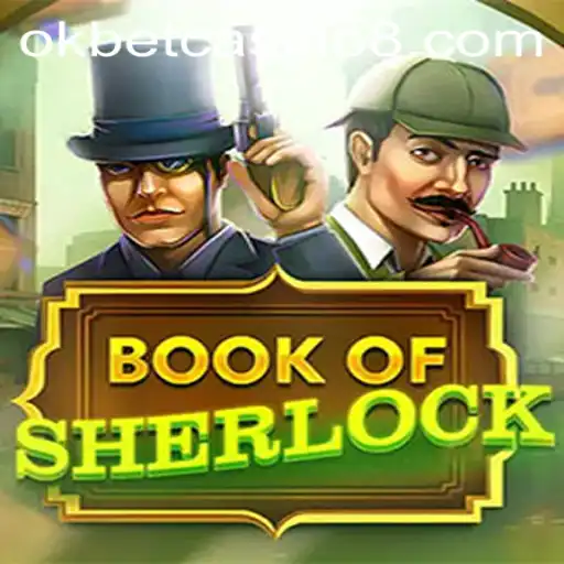 Discovering the Intrigue of BookOfSherlock at Okbet Casino