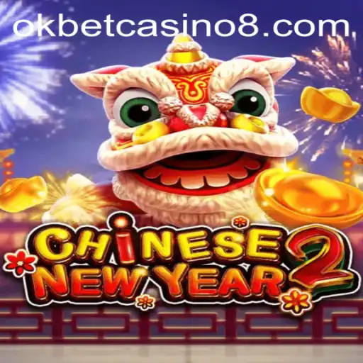 Exploring the Exciting World of CHINESENEWYEAR2 at Okbet Casino