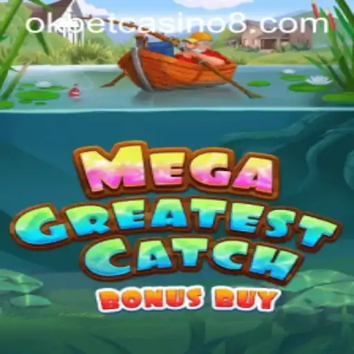 Exploring the Excitement of MegaGreatestCatchBonusBuy at Okbet Casino