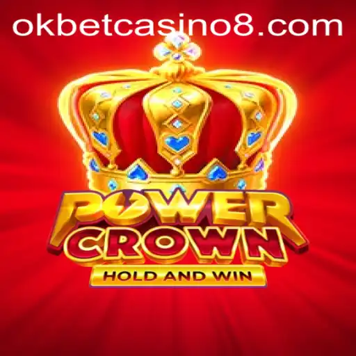 Unveiling PowerCrown: The Latest Sensation in Okbet Casino