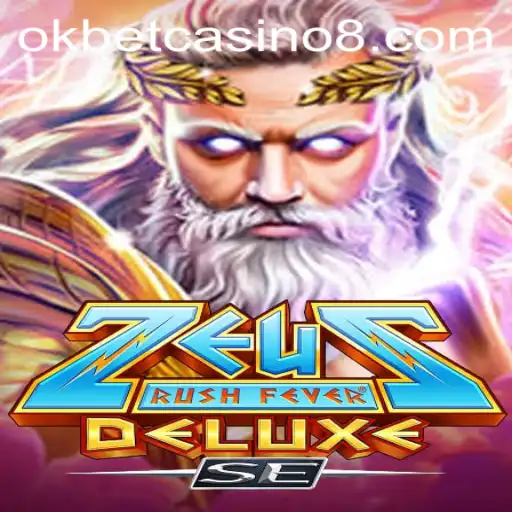 Unveiling ZeusRushFeverDeluxeSE: A Riveting Adventure in Okbet Casino