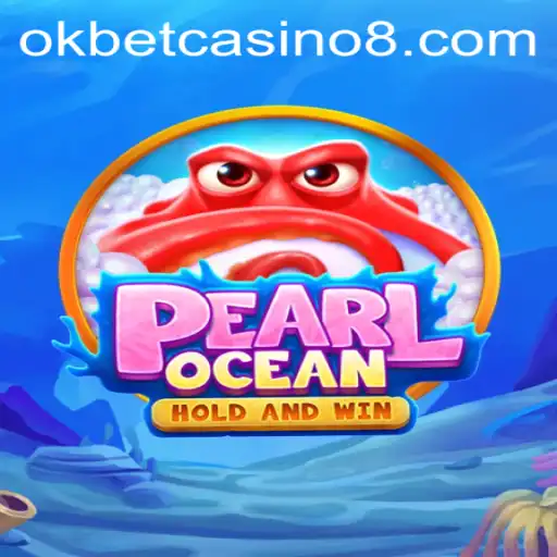 Explore the Exciting World of PearlOcean at OkBet Casino