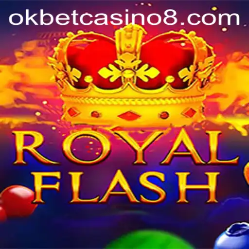 Dive into the Exhilarating Experience of RoyalFlash at okbet Casino