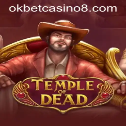 TempleofDead: Exploring the Depths of Okbet Casino's Latest Adventure